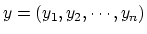 $y=(y_1,y_2,\cdots,y_n)$